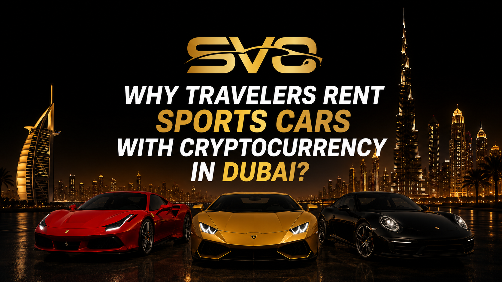 Why Travelers Rent Sports Cars With Cryptocurrency in Dubai