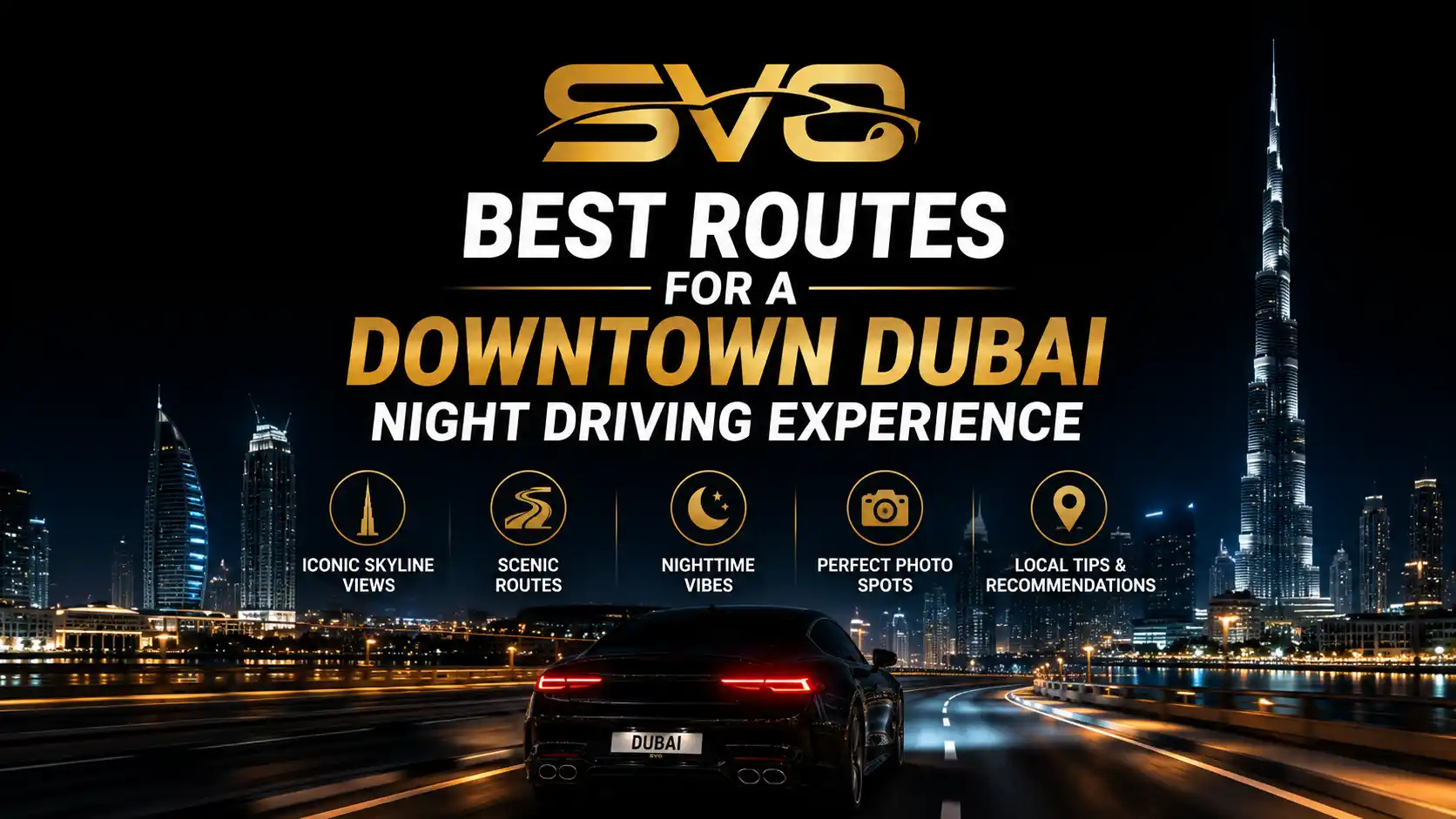 Best Routes for a Downtown Dubai Night Driving Experience